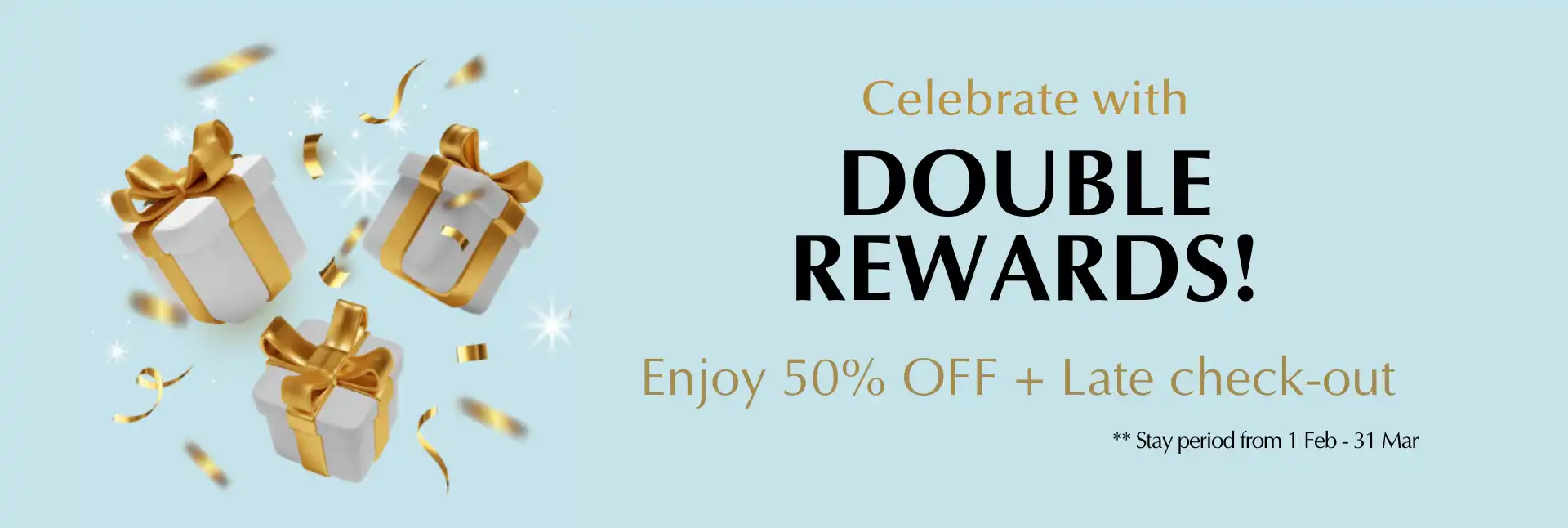 DOUBLE Rewards & 50% OFF your stay